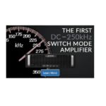 The First DC-250 kHz Switch Mode Amplifier